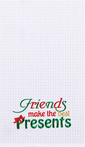 Friends Make Best Presents Kitchen Towel