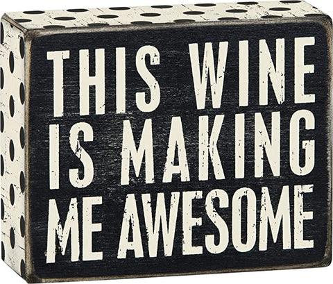 "This Wine is Making Me Awesome" Wooden Sign