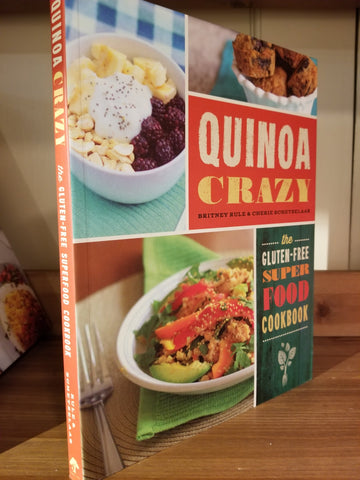 Quinoa Crazy: The Gluten-Free Superfood Cookbook
