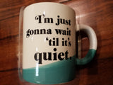 Wait 'Til It's Quiet Mug with Socks