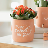 Thank You For Helping Me Grow Sitting Plant Pot Pal